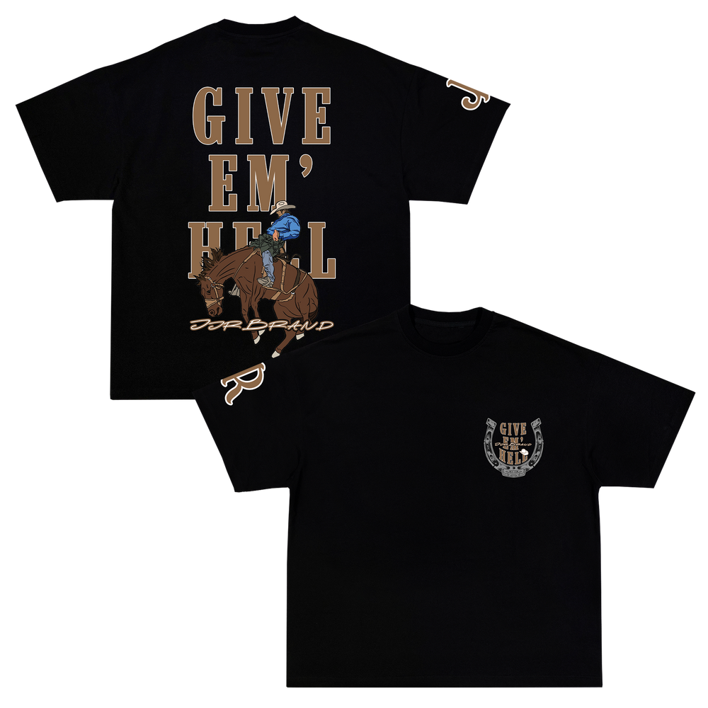 GIVE EM' HELL SHIRT